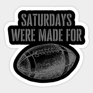 SATURDAYS WERE MADE FOR FOOTBALL Sticker